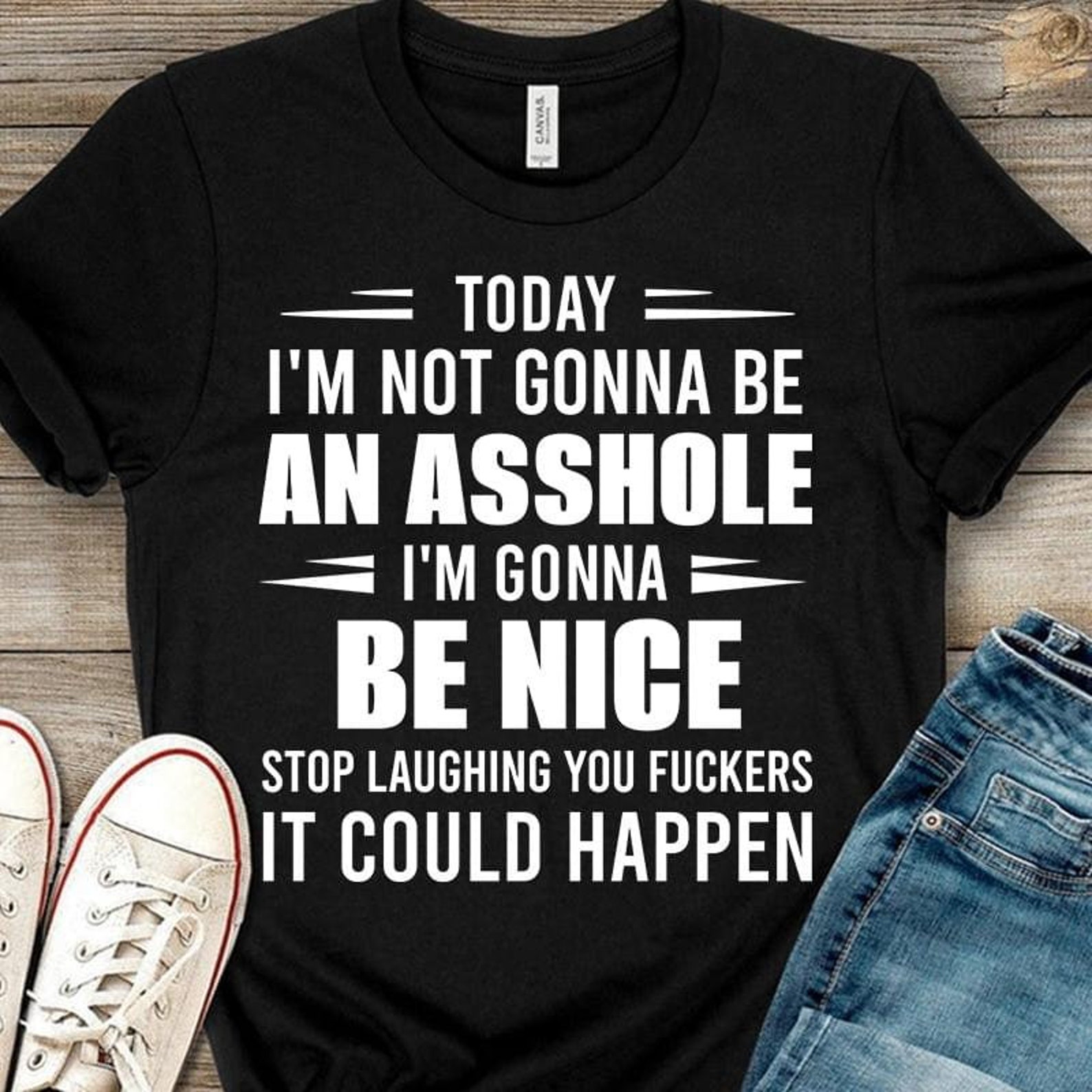 Today I M Not Gonna Be An Asshole T Shirt T For Men Etsy
