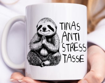 Anti Stress Tasse personalisiert mit Namen und Faultier Lustige Tasse Geschenk Kaffeetasse Arbeit Büro