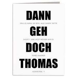 Dann geh doch personalisierte Abschiedskarte Kollegen Jobwechsel Abschied Karte Kollegin Kollege Grußkarte mit Umschlag 10,5 x 14,8 cm