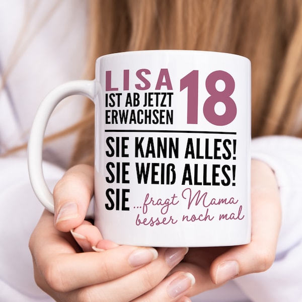 18. Geburtstag Mädchen Tasse Geschenk personalisiert lustiges Geburtstagsgeschenk Frau Geschenkidee Kaffeetasse mit Namen aus Keramik