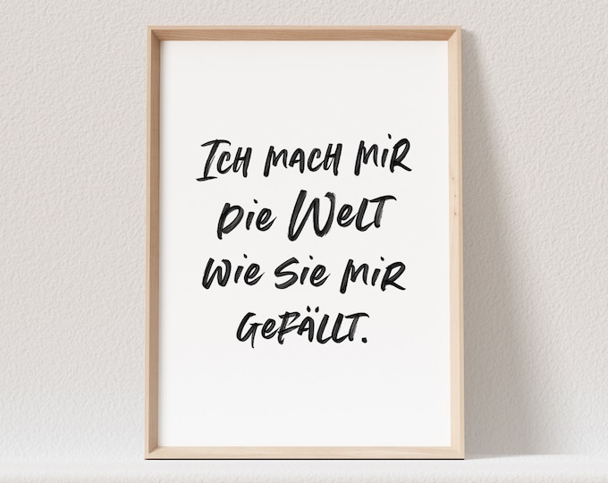 Ich Mache Mir Die Welt Wie Sie Mir Gefällt Text www.etsy.com