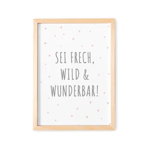 Sei Frech Wild Und Wunderbar Babyzimmer Deko Poster Bild Für Kinderzimmer Mädchen
