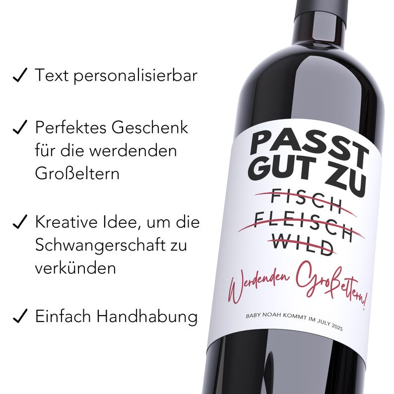 May include: A red wine bottle with a white label that says "Passt Gut Zu" with the words "Fisch", "Fleisch", and "Wild" crossed out. The label also says "Werdende Gro&szlig;eltern!" and "Baby Noah kommt im July 2025".