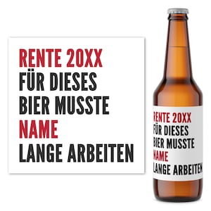 Rente Geschenk Mann Frau Bieretiketten personalisiert Flaschenetikett Bier Rentner Ruhestand selbstklebende Etiketten 2 Stück | 9x9 cm