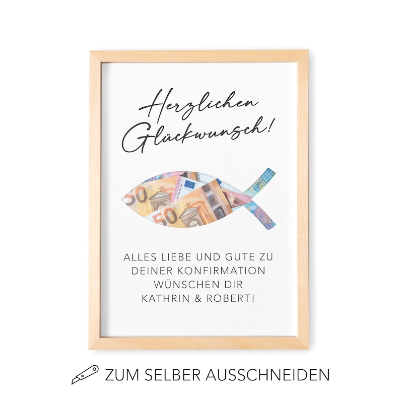 May include: A white card with a wooden frame, a cutout of a fish with euro bills inside, and the text "Herzlichen Gl&uuml;ckwunsch!" and "ALLES LIEBE UND GUTE ZU DEINER KONFIRMATION W&Uuml;NSCHEN DIR KATHRIN & ROBERT!"  The text "ZUM SELBER AUSSCHNEIDEN" is below the frame.