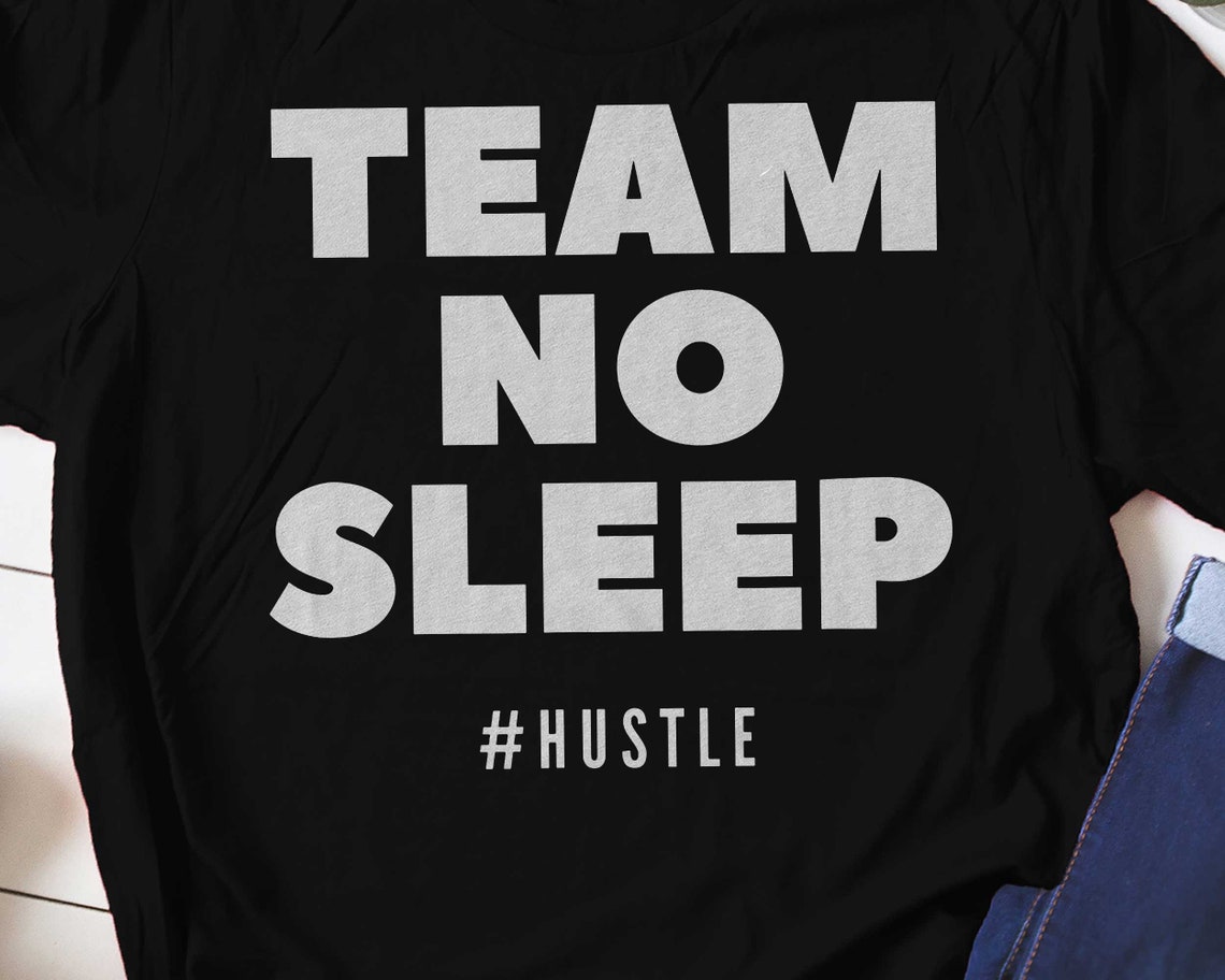 Team No Sleep Hashtag Hustle for men women gift saying Etsy