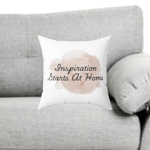 Inspirational Quote &quot;Inspiration Starts At Home&quot; Pillow Spun Polyester Square Pillow