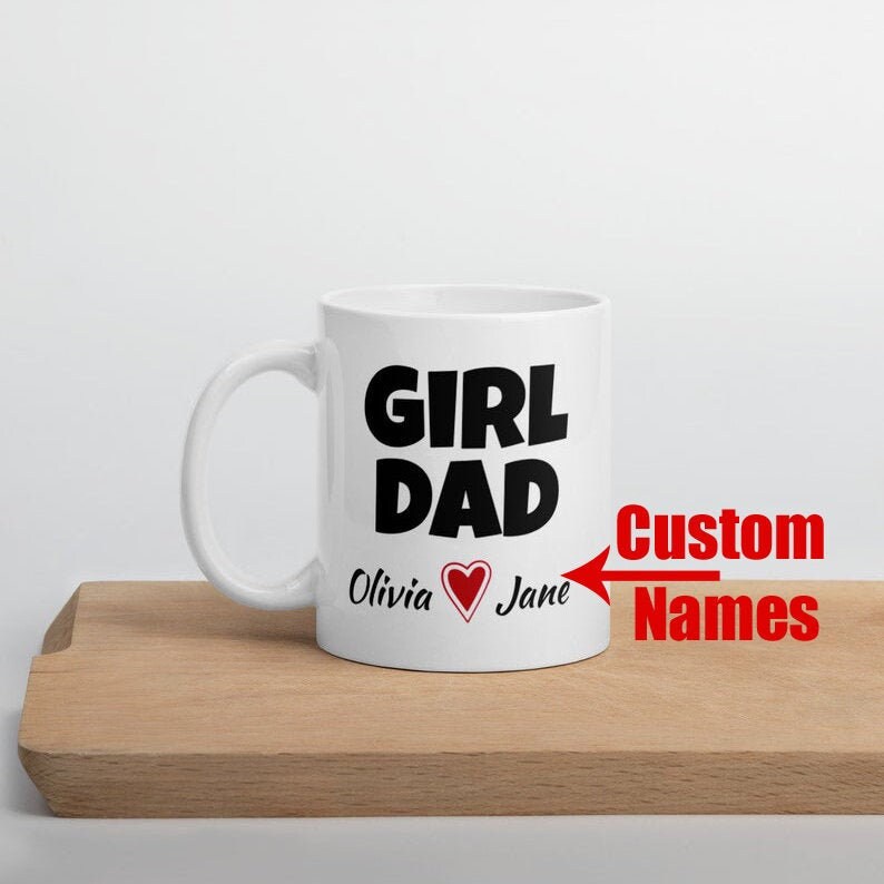 Girl Dad Gift Personalized Dad Mug Daughters Names Mug Dad Etsy