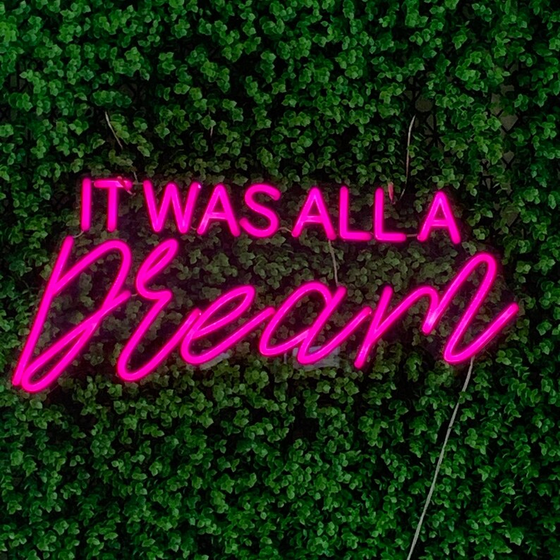 It Was All A Dream Neon Sign Light Wall Art Bedroom Decor Etsy