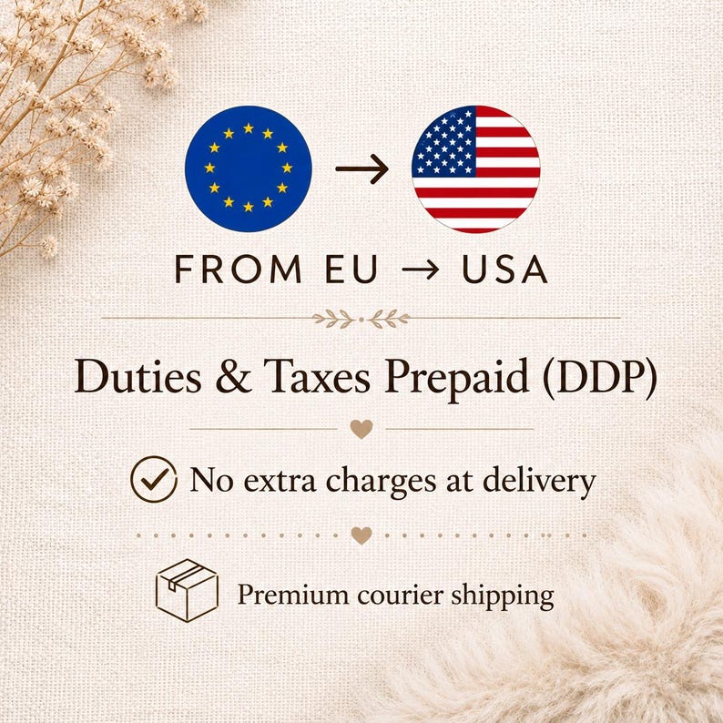 May include: An informational graphic featuring the European Union flag and the United States flag with an arrow between them. Text reads: FROM EU to USA, Duties & Taxes Prepaid (DDP), No extra charges at delivery, and Premium courier shipping.