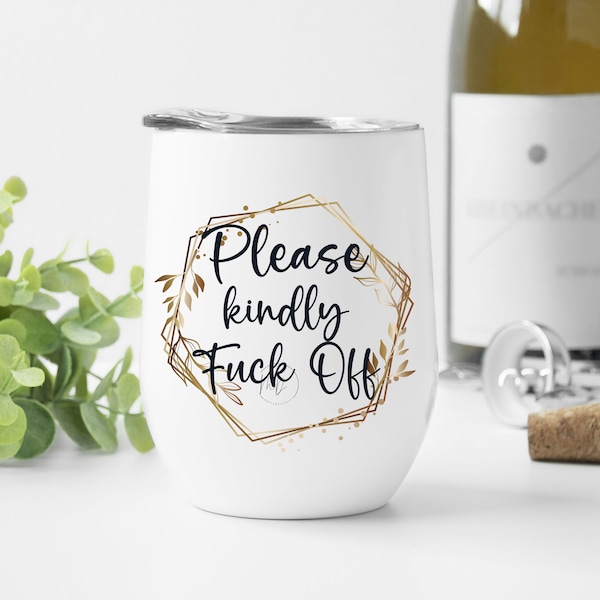 Please Kindly F*ck off wine tumbler PNG file, Sassy Wine Tumbler PNG file