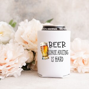 Beer because adulting is hard PNG file, Funny beer can sublimation PNG file,