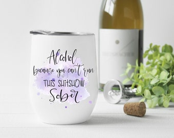 Funny Wine Tumbler PNG File: Alcohol Quote Sublimation (Digital Download)