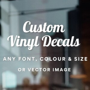 Custom Vinyl Decals, Personalized Sticker Design, Any Font Customizable Vector Art, Personalized Decals, Custom Text, window decals