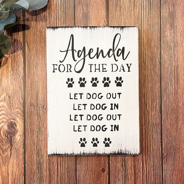 Agenda For the Day: Let Dog Out, Let Dog In Sign - Rustic Farmhouse Style Home Decor - Funny Dog Sign - Dog Sign