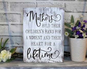Mother's Hold Their Children's Heart For A Lifetime Sign, Mother's Day Sign, Farmhouse Style Sign, Home Decor, Mother's Day Gift