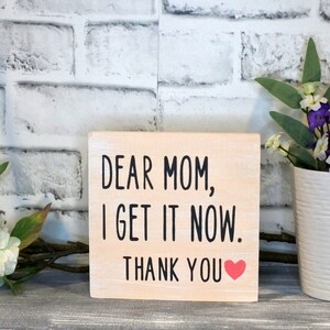 Tiered Tray Decor Mother/'s Day Family Sign, wood signs Dear Mom I get it now Farmhouse Decor Mother/'s Day Gift