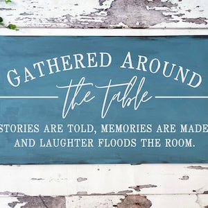 Gather Around The Table Sign, Farmhouse Kitchen Decor, Family Sign, Dining Room Decor