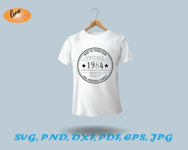 Vintage 1984 SVG PNG DXF 30th Birthday Svg Vintage Svg Happy Birthday Svg Aged to Perfection Svg All Original Parts Svg Birthday Shirt Svg