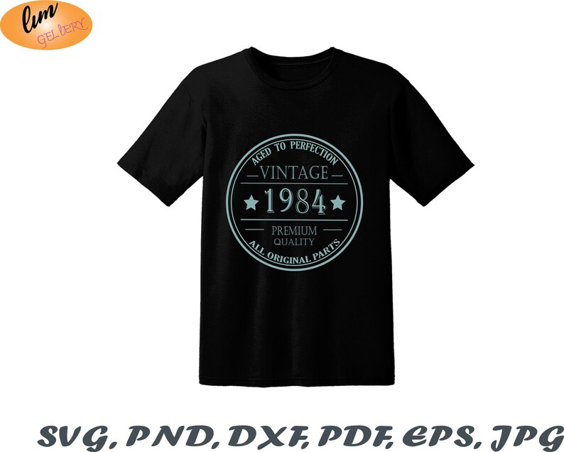 Vintage 1984 SVG PNG DXF 30th Birthday Svg Vintage Svg Happy Birthday Svg Aged to Perfection Svg All Original Parts Svg Birthday Shirt Svg
