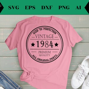 Vintage 1984 SVG PNG DXF 30th Birthday Svg Vintage Svg Happy Birthday Svg Aged to Perfection Svg All Original Parts Svg Birthday Shirt Svg
