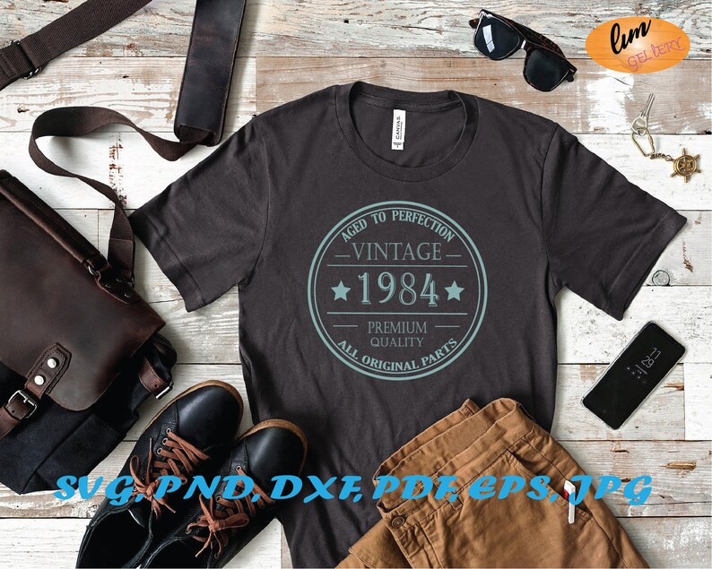 Vintage 1984 SVG PNG DXF 30th Birthday Svg Vintage Svg Happy Birthday Svg Aged to Perfection Svg All Original Parts Svg Birthday Shirt Svg