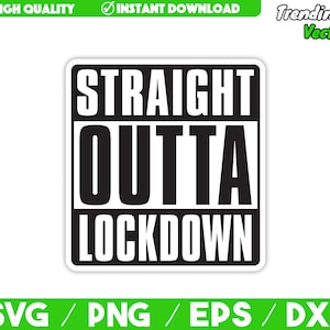 Straight Outta Compton Parodie Sticker SVG - Quarantaine Lockdown phrase Saying - Téléchargement numérique, Svg Png Eps Dxf