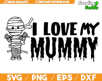 I Love My Mummy SVG File - Halloween Mummy - First Halloween Kids Baby - SVG files Digital Download Svg Png Eps DXF