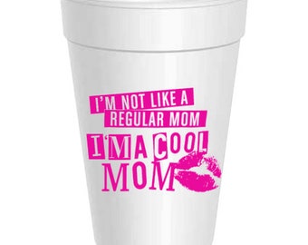 25 pack - I'm Not a Regular Mom - 16oz Styrofoam Cups