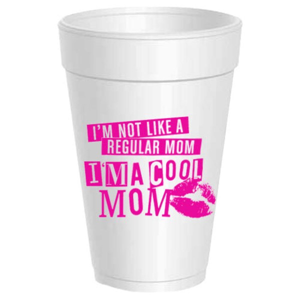25 pack - I'm Not a Regular Mom - 16oz Styrofoam Cups
