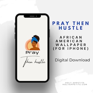 African American woman iPhone wallpaper, Pray then hustle, Boho iPhone wallpaper, Inspirational iPhone wallpaper, Lock screen wallpaper,