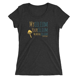 Mycelium Yourcelium Weareallcelium Ladies&#39; short sleeve t-shirt