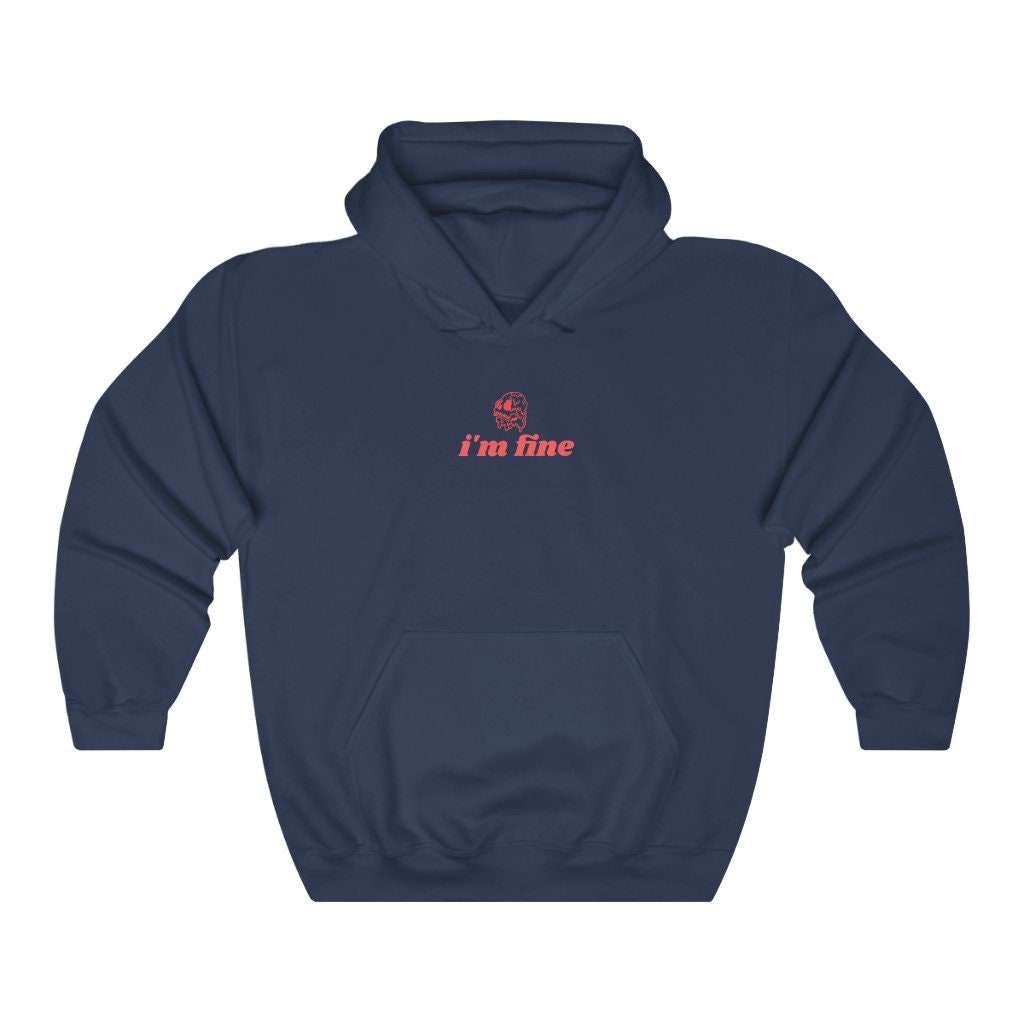 im fine hoodie im fine hoodie