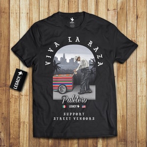 Camiseta Paletero Viva La Raza Apoya a los vendedores ambulantes