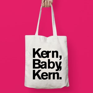 Kern Baby, Kern —Tote Bag | Cute Designer Grocery Bag  | Graphic Designer Gift | Creative Tote Bag