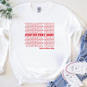 Thank You Stay Six Feet Away Shirt | Vintage Style Grocery Bag (Thank You, Have a Nice Day) Shirt / Sweatshirt