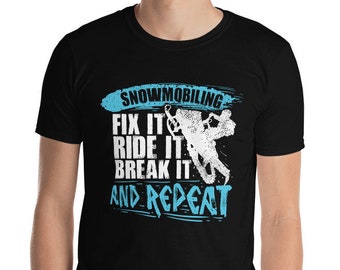 Divertido Snowmobile Driver Camisa Snowmobiling Fix It Ride It Break it and Repeat Snowmobile Camiseta