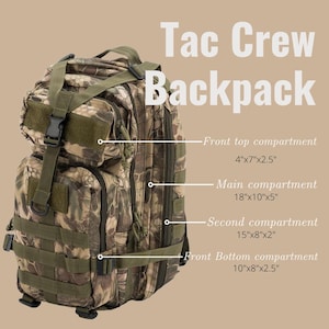 May include: Camouflage-patterned Tac Crew Backpack with multiple compartments. Features include a front top compartment (4"x7"x2.5"), a main compartment (18"x10"x5"), a second compartment (15"x8"x2"), and a front bottom compartment (10"x8"x2.5").