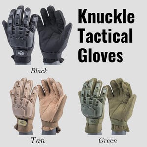 May include: Knuckle Tactical Gloves in black, tan, and green. The gloves have reinforced knuckle protection and a textured grip. The image displays the gloves in pairs, with the color names labeled below each pair.