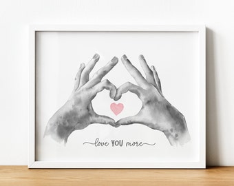 Hands heart print. Valentine's day printable. Love you more card. Hearts print. Love sign wall art. Black & white art. Two hands love poster