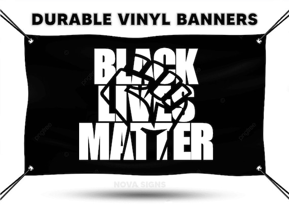 Black Lives Matter Art Vinyl Banner / BLM Banner (Weatherproof)