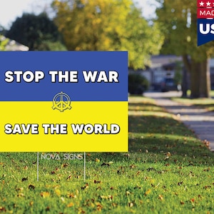 Stop The War (Ucrania) Save The World Yard Sign Double Sided (Resistente a la intemperie)