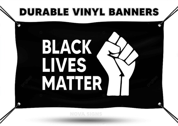 Black Lives Matter Fist Vinyl Banner / BLM Fist Banner (Weatherproof)