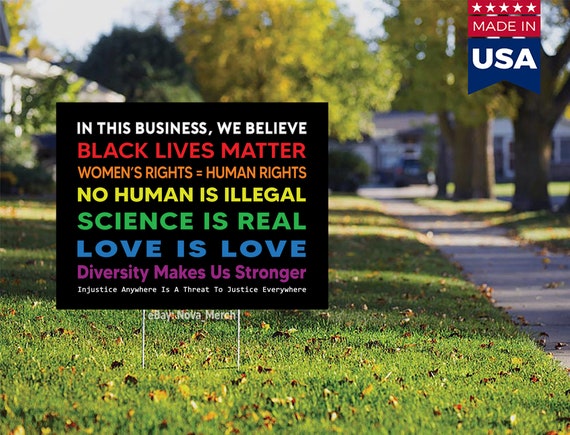 In This Business, We Believe Black Lives Matter Love Is Love BLM Yard Sign Double Sided (Weatherproof) + 2 BLM Stickers
