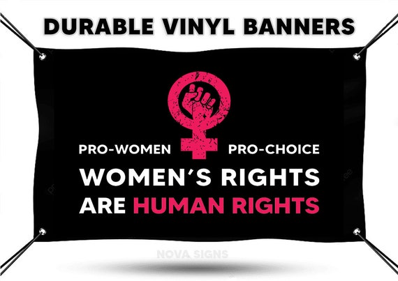 Pro Women / Pro Choice / Women's Rights Are Human Rights Vinyl Banner (Weatherproof)