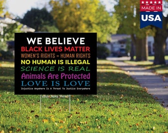 We Believe Woman's Rights Human Rights Black Lives Matter Yard Sign Double Sided