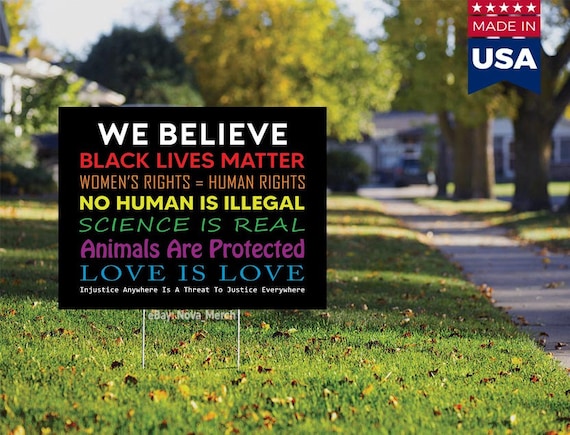 We Believe Woman's Rights Human Rights Black Lives Matter Science Is Real BLM Yard Sign Double Sided (Weatherproof) + 2 BLM Stickers
