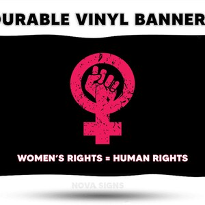 Women&#39;s Rights = Human Rights Vinyl Banner / Feminist Sign (Weatherproof)
