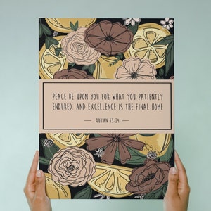 May include: A printable wall art poster with a floral design featuring lemons and flowers in shades of yellow, brown, and pink. The poster has a quote from the Quran: "Peace be upon you for what you patiently endured. And excellence is the final home."  Quran 13:24