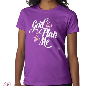 God Has A Plan for Me (Purple) Affirmation TShirts